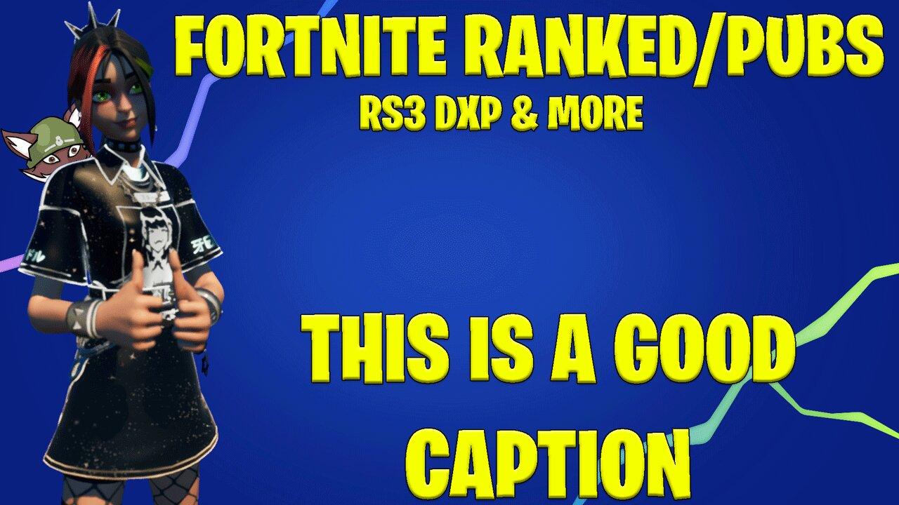 Fortnite Ranked & Pubs Grind RS3 DXP/Zelda One News Page VIDEO