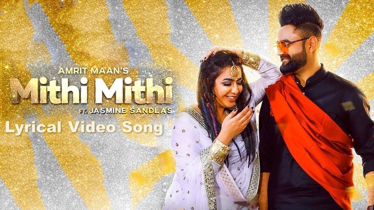 Mithi Mithi (Full Video) Amrit Maan Ft Jasmine Sandlas | Intense | New Punjabi Songs 2023