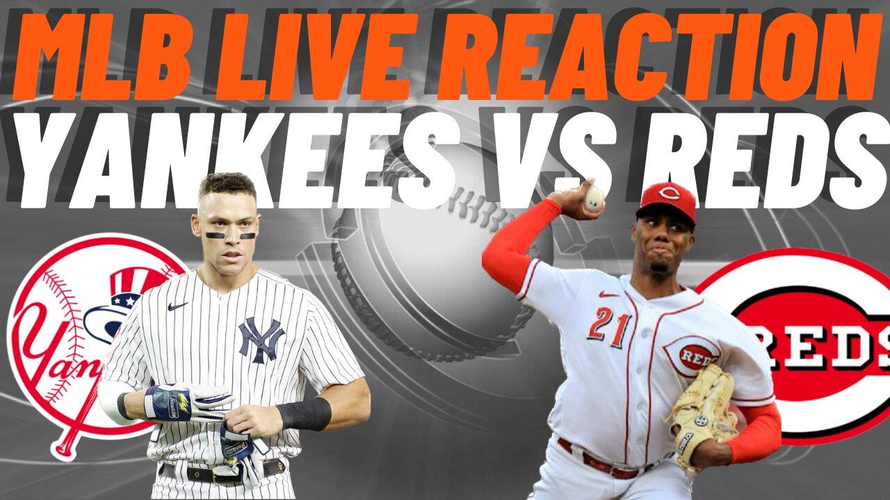 New York Yankees vs Cincinnati Reds Live Reaction | MLB PLAY BY PLAY | WATCH PARTY | Yankees vs Reds