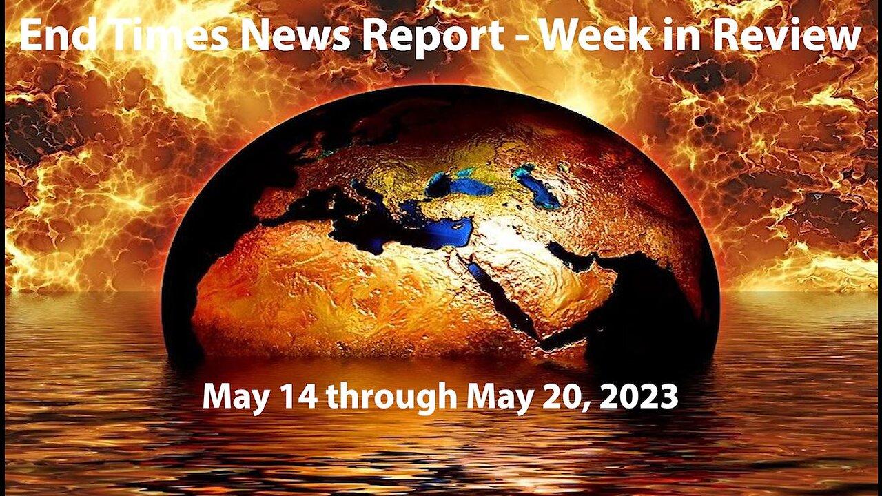 Jesus 24/7 Episode #163: End Times News Report - Week in Review: 5/14-5/20/23