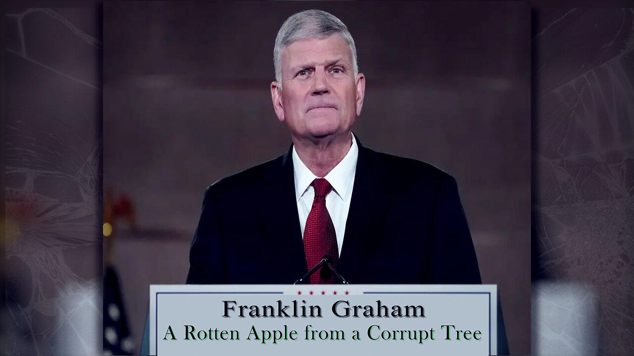 Franklin Graham | A Bad Apple From A Corrupt Tree || Pastor Aaron Thompson