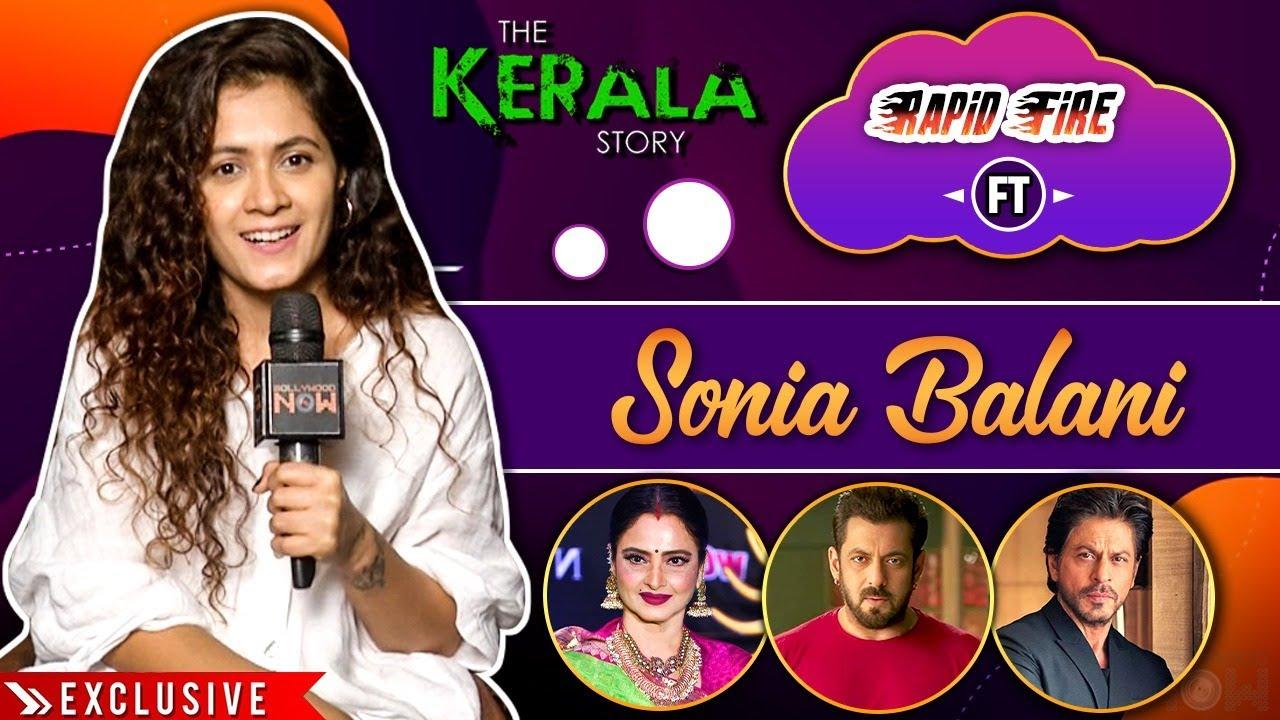 The Kerala Story Fame Sonia Balani Calls Rekha Mirchi, Shah Rukh Legend, Salman Tashan | Rapid Fire