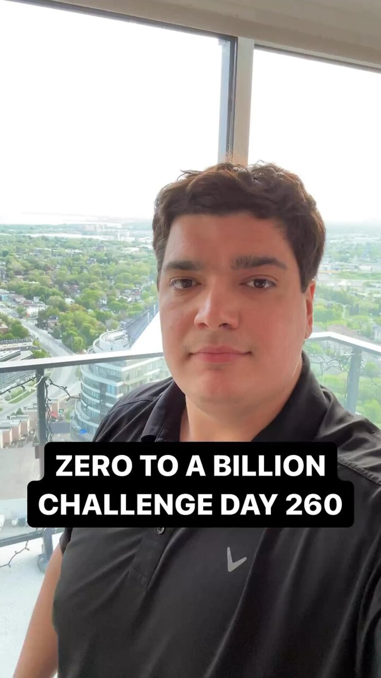 Zero to a Billion Challenge Day 260