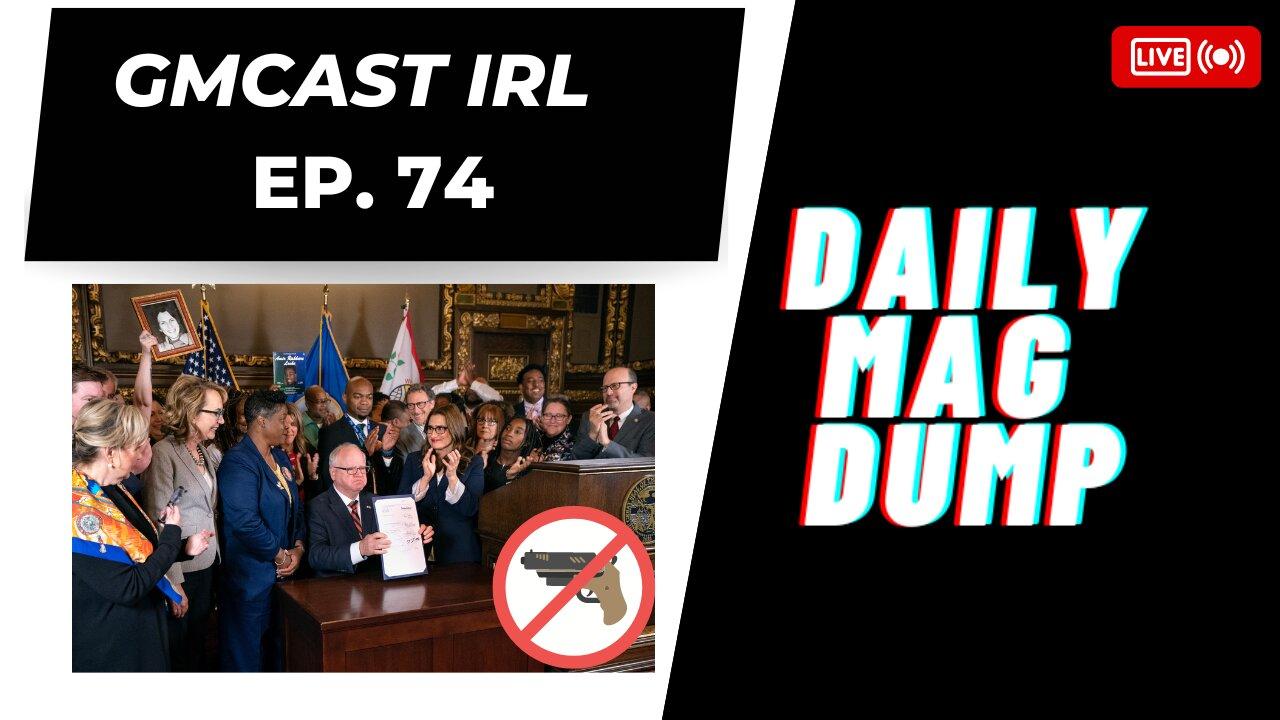 GMCast IRL #73- MN Goes Full Gun Control Cali | NM Gov. Lies About AR-15's Again | 5.22.23 #2anews