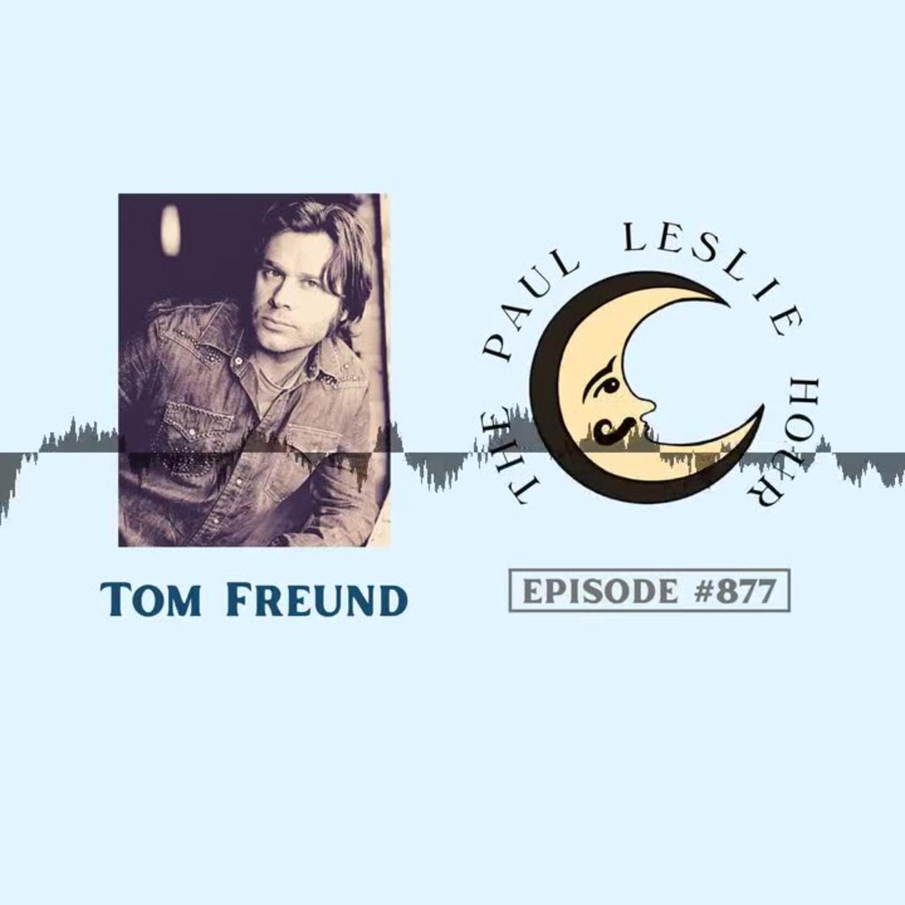 Tom Freund Interview on The Paul Leslie Hour