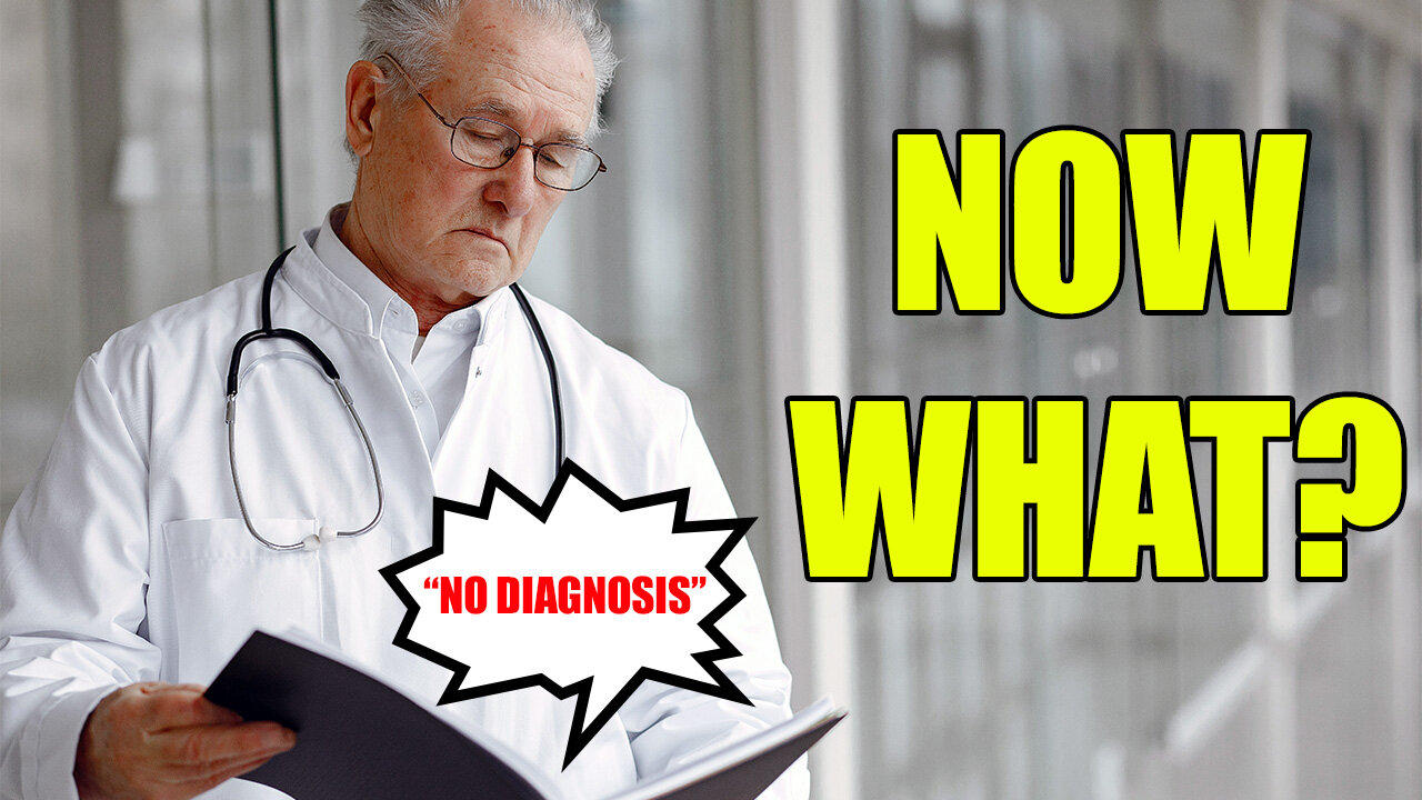 My Medical Symptoms Have No Clear Diagnosis... What Should I Do Now?
