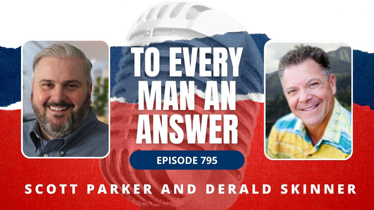 Episode 795 - Pastor Scott Parker and Pastor Derald Skinner on To Every Man An Answer