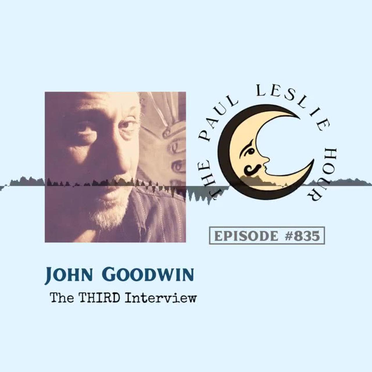 John Goodwin Third Interview on The Paul Leslie Hour