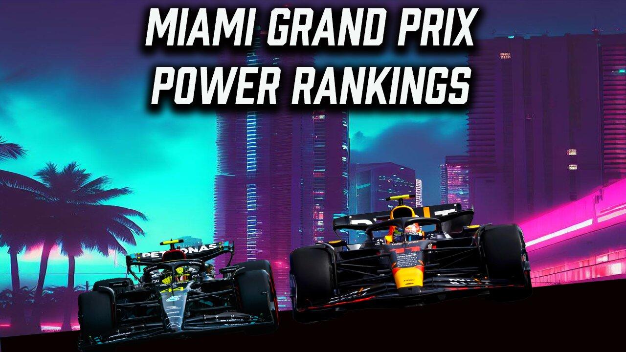 Power Rankings | 2023 Miami Grand Prix