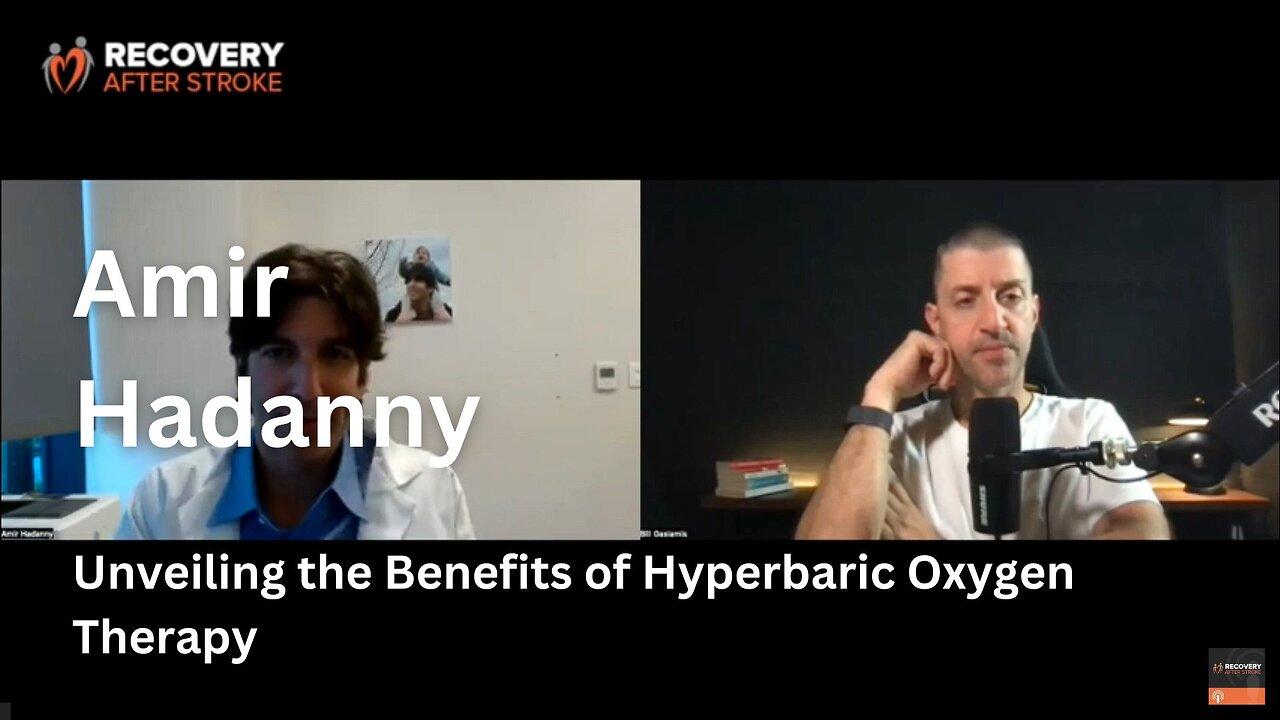 Unveiling the Benefits of Hyperbaric Oxygen Therapy | Dr. Amir Hadanny