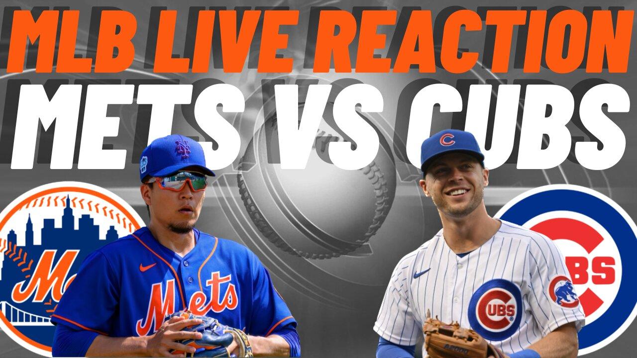 New York Mets vs Chicago Cubs Live Reaction | MLB LIVE STREAM | WATCH PARTY | Mets vs Cubs
