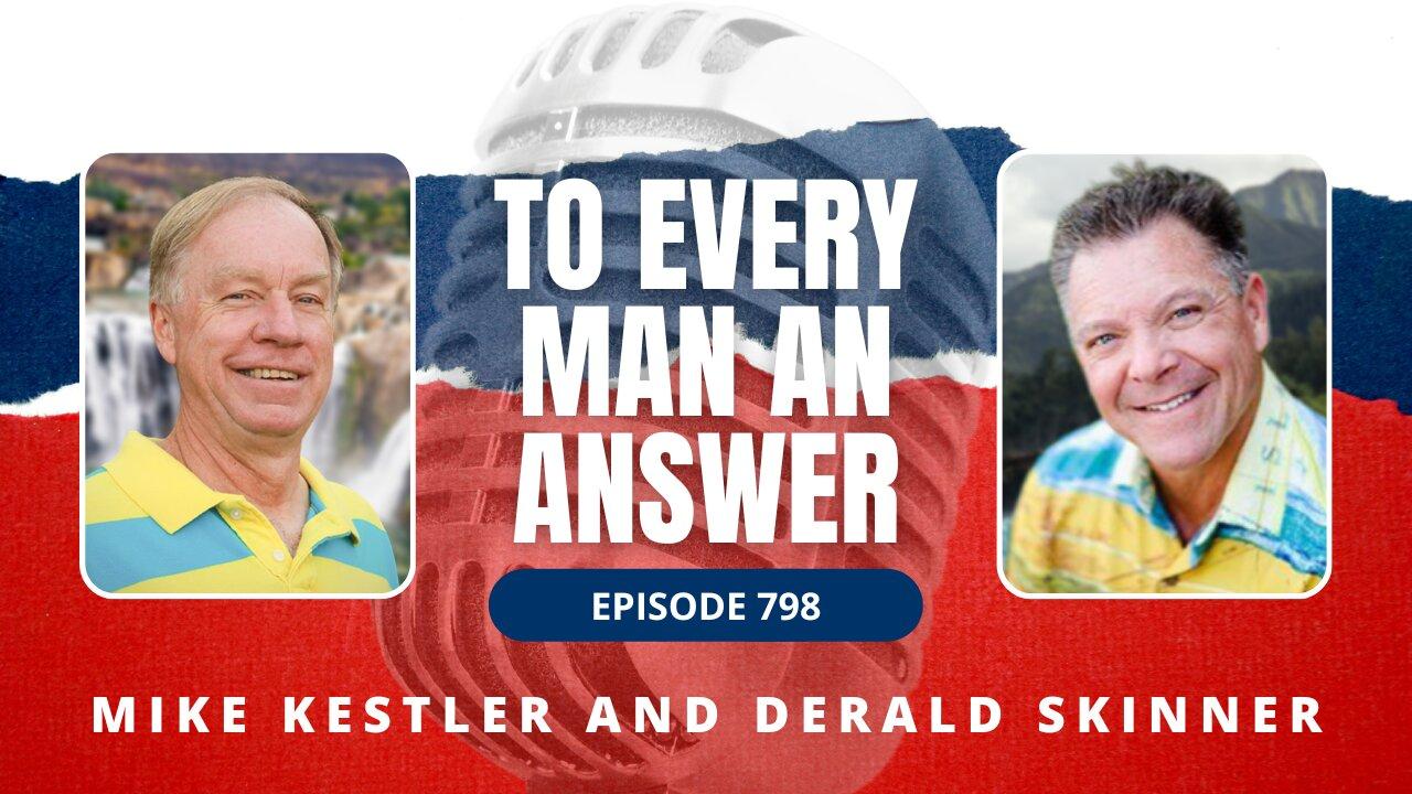 Episode 798 -  Pastor Mike Kestler and Pastor Derald Skinner on To Every Man An Answer