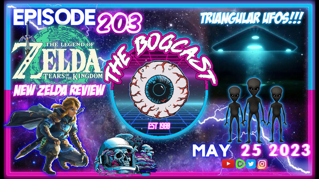 Zelda ToftK Review, Mojave Triangle UAP, Jeremy Corbell Doubles Down  | #203: The Bogcast