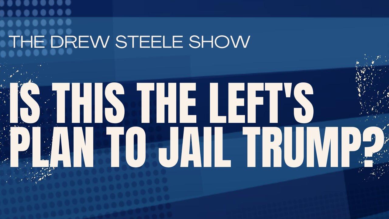 Is This The Left's Plan To Jail Trump?