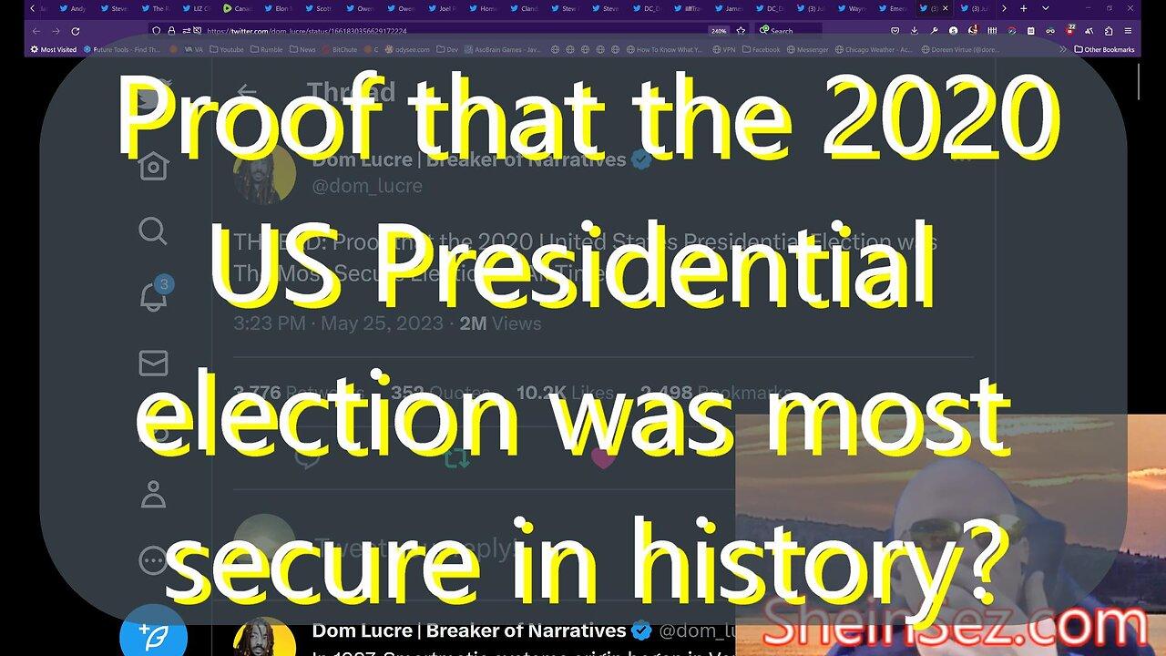 Proof the 2020 US Presidential Election was The Most Secure Election of All Time? & more #180