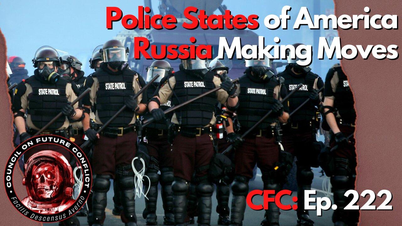 Council on Future Conflict Episode 222: The Police States of America, Russia Making Moves