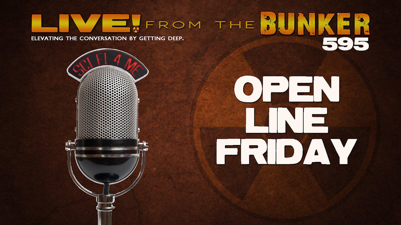 Live From the Bunker 595: Open Line Friday!