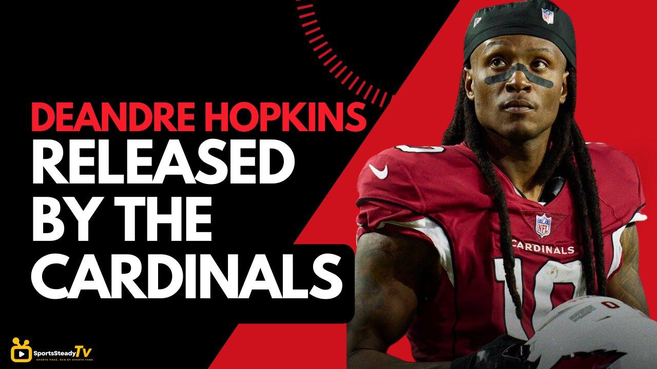 DeAndre Hopkins has been released by the Cardinals | REACTION