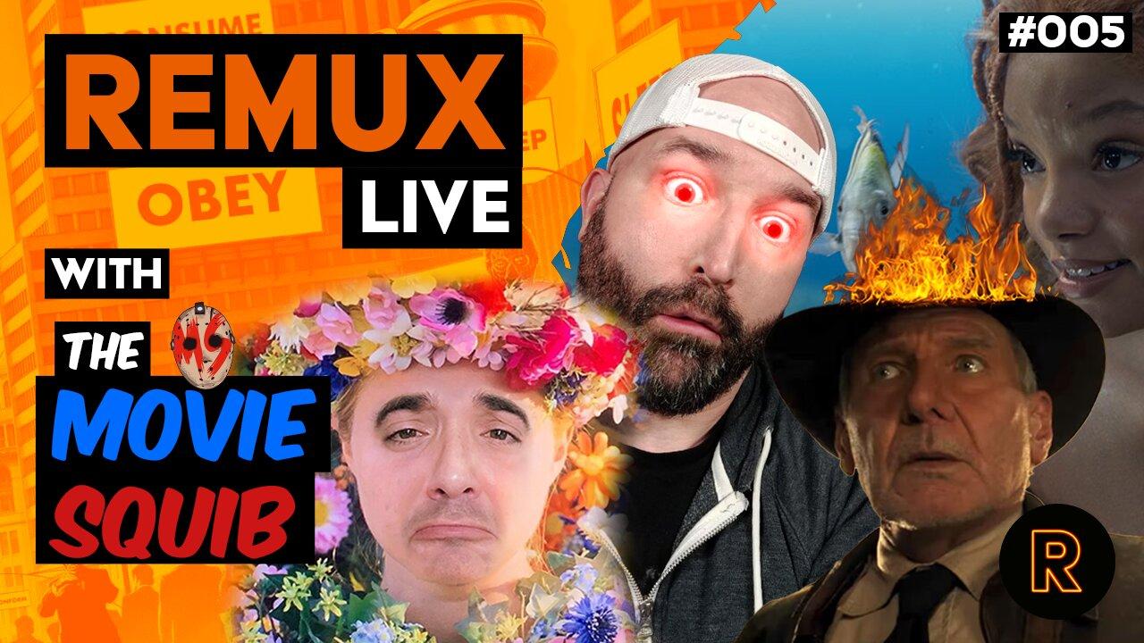 REMUX | LIVE w/ The Movie Squib - Little Mermaid, Indiana Jones 5, The Flash, and MOAAR!