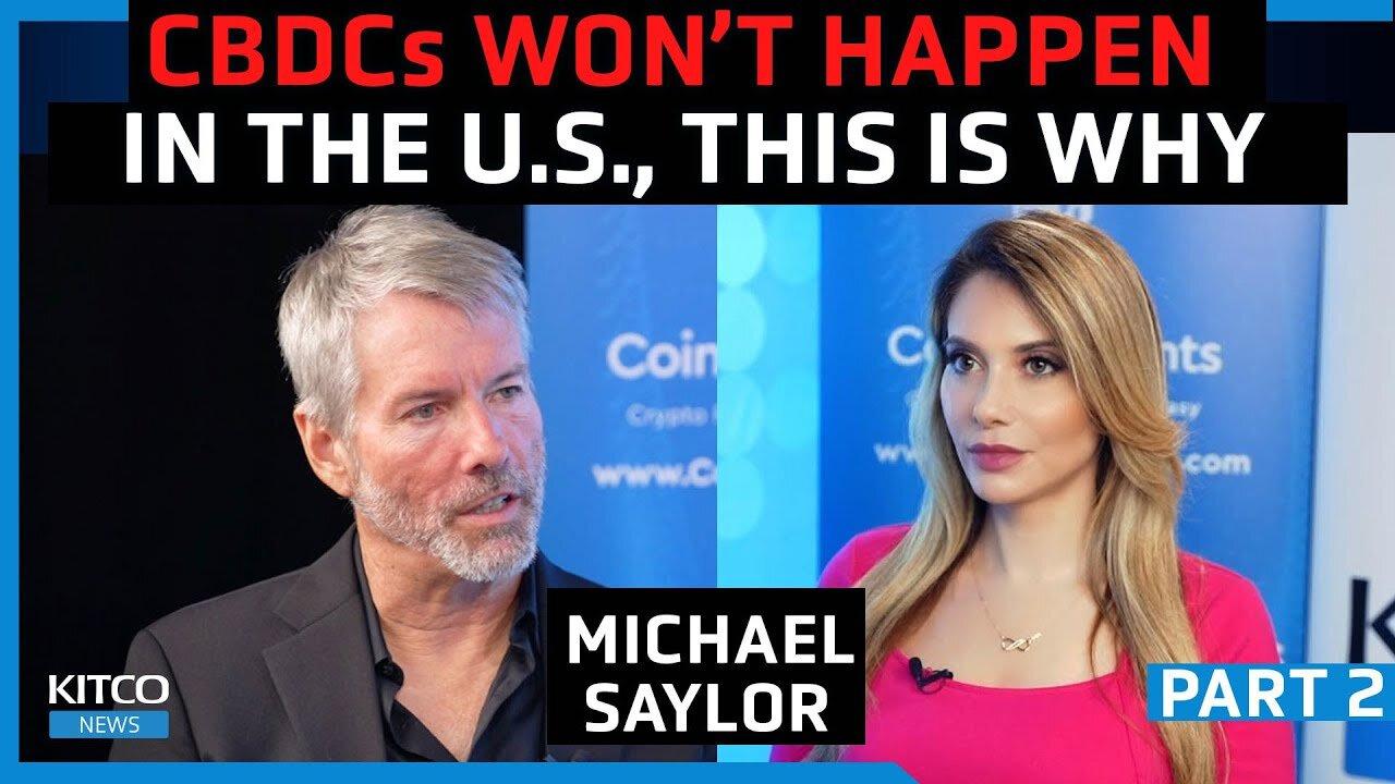 Michael Saylor: CBDC is a political nonstarter in U.S., and Bankers won’t like it! 🏦