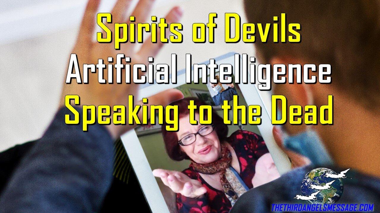 Spirits of Devils - Artificial Intelligence- Speaking to the Dead