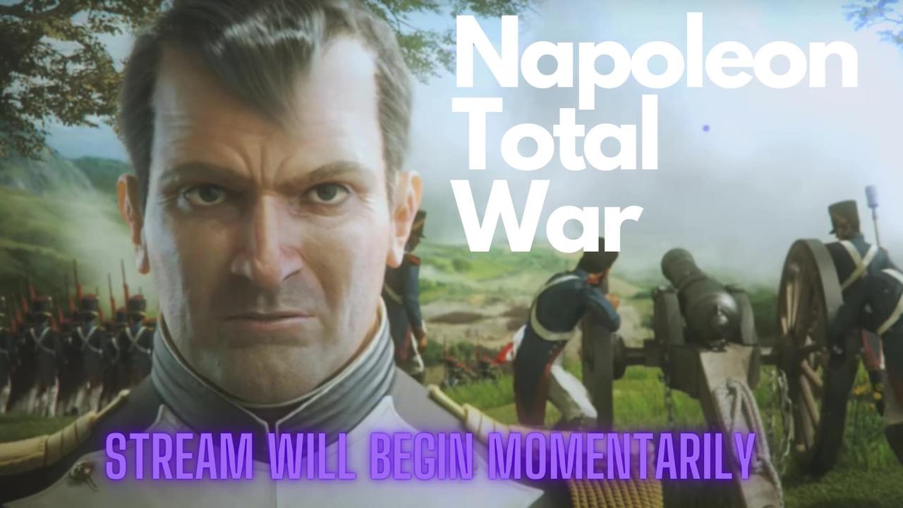 Part 12: Napoleon Total War