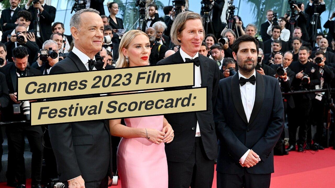 Cannes 2023 Film Festival Scorecard: Best Movies Ranked at Cannes