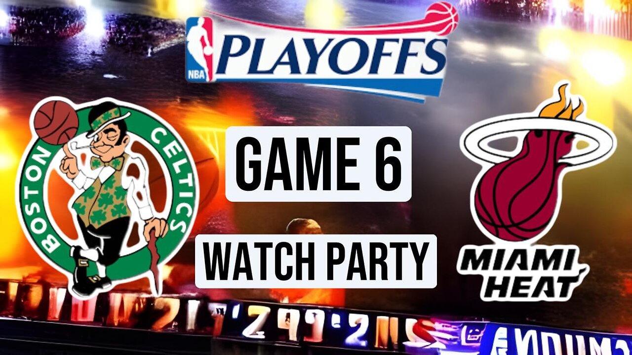 Miami Heat vs Boston Celtics | GAME 6 Eastern Conference Finals | Watch Party:#nbaplayoffs