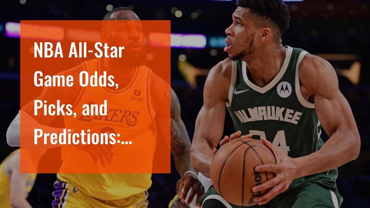 NBA All-Star Game Odds, Picks, and Predictions: Team Giannis vs Team LeBron