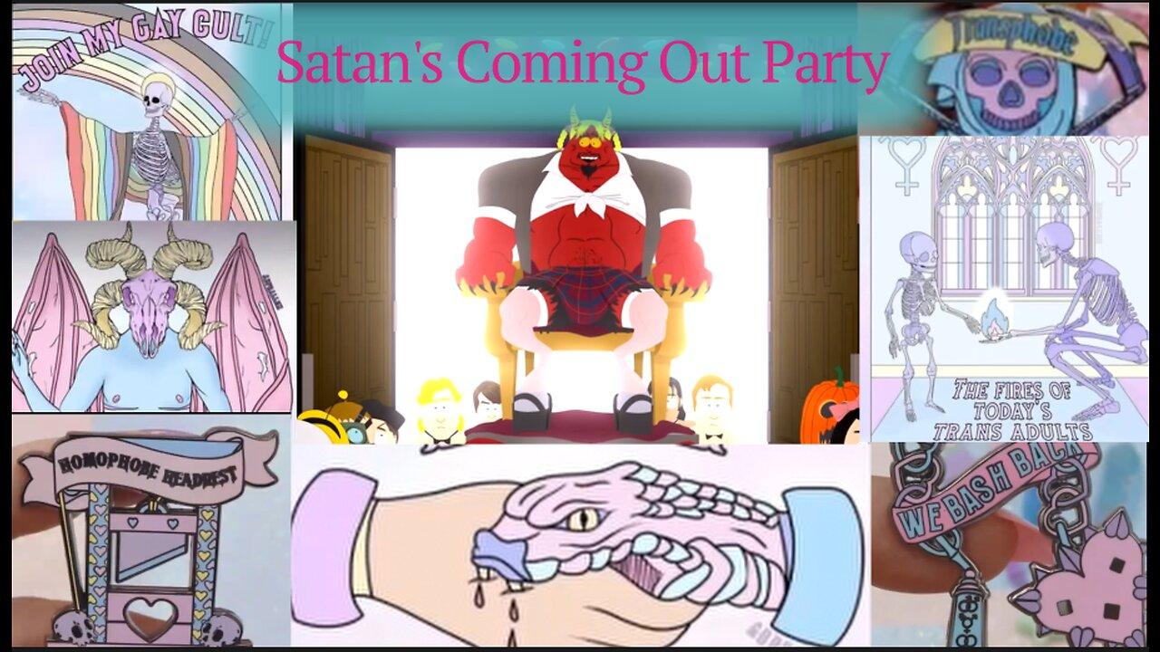 Satan's Coming Out Party