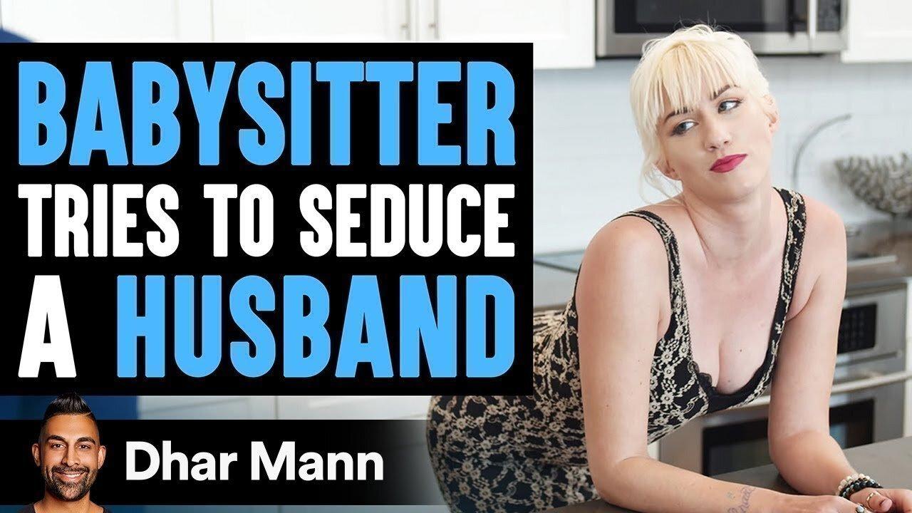 Babysitter Tries To Seduce Husband, What Happens Next Will Shock You | Dhar Mann
