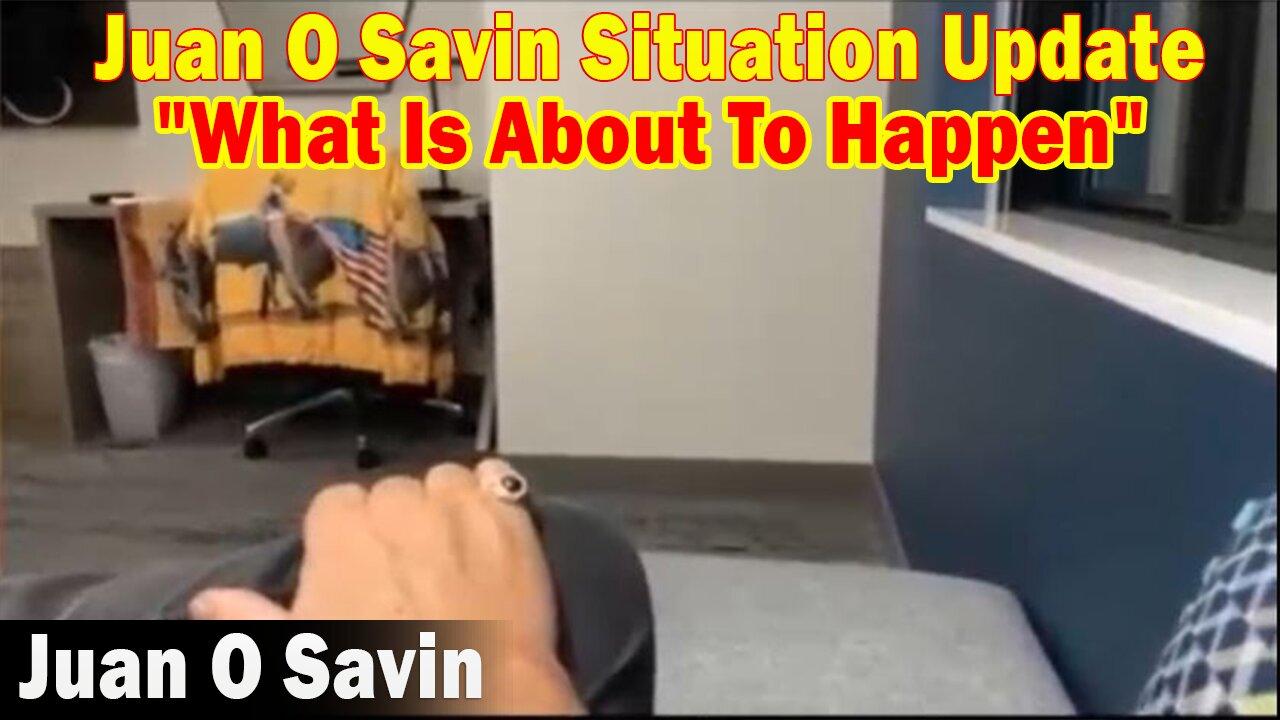 Juan O Savin Situation Update 5.29.23: "What Is About To Happen"