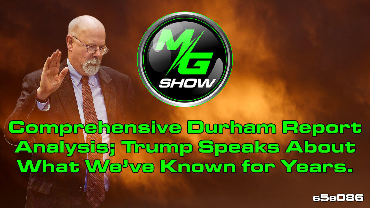Comprehensive Durham Report Analysis; Trump Speaks About What We’ve Known for Years