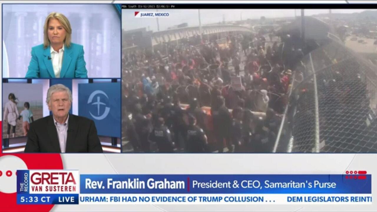 Greta on Newsmax: Rev Franklin Graham, "I don't understand why they are allowing this?" (Illegal Immigration)