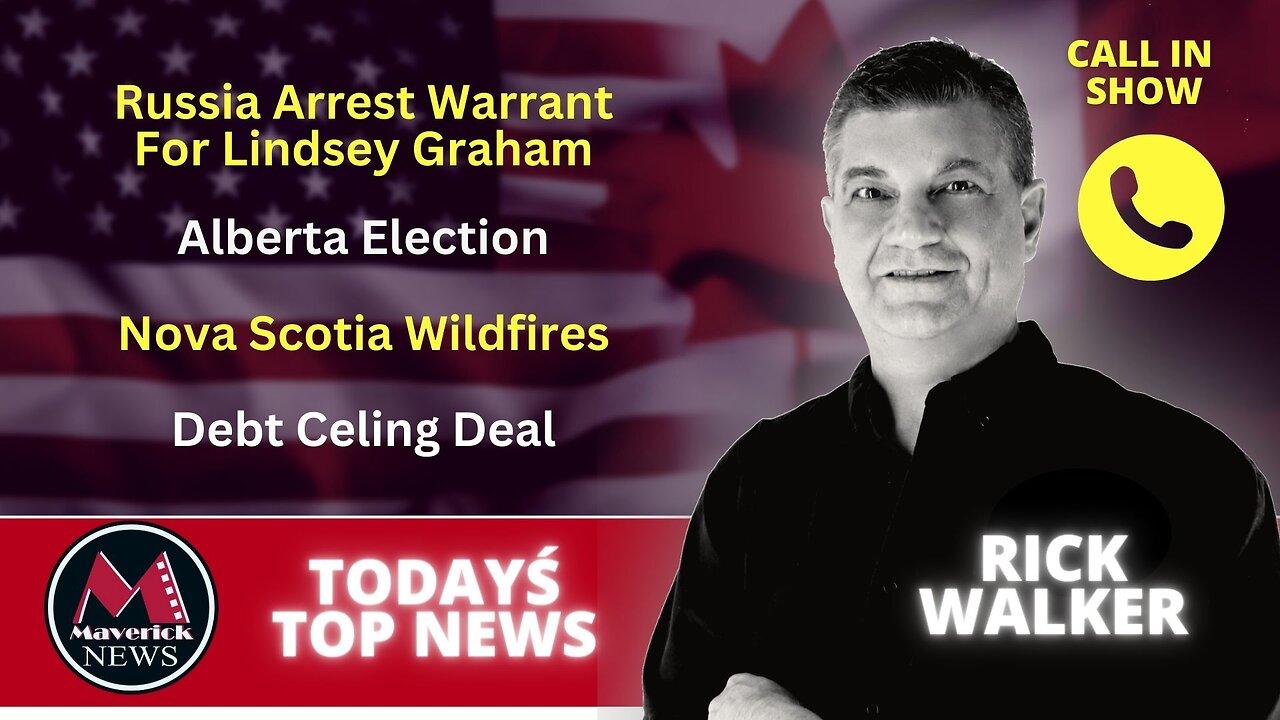 Maverick News Live | Debt Ceiling | Alberta Election | Wildfires |