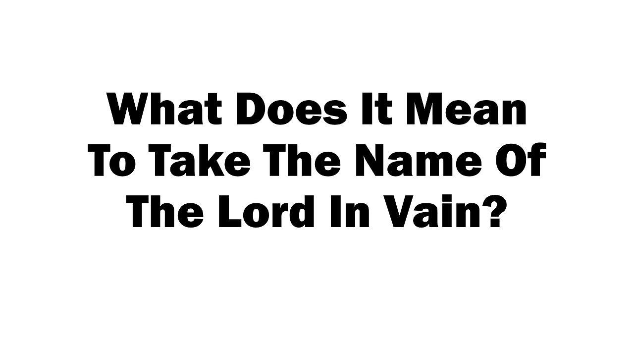 What Does It Mean To Take The Name Of The Lord One News Page VIDEO