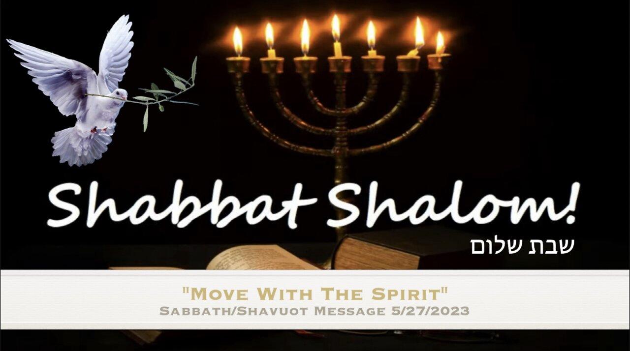 Move With the Spirit: Sabbath/Shavuot Message 5/27/2023