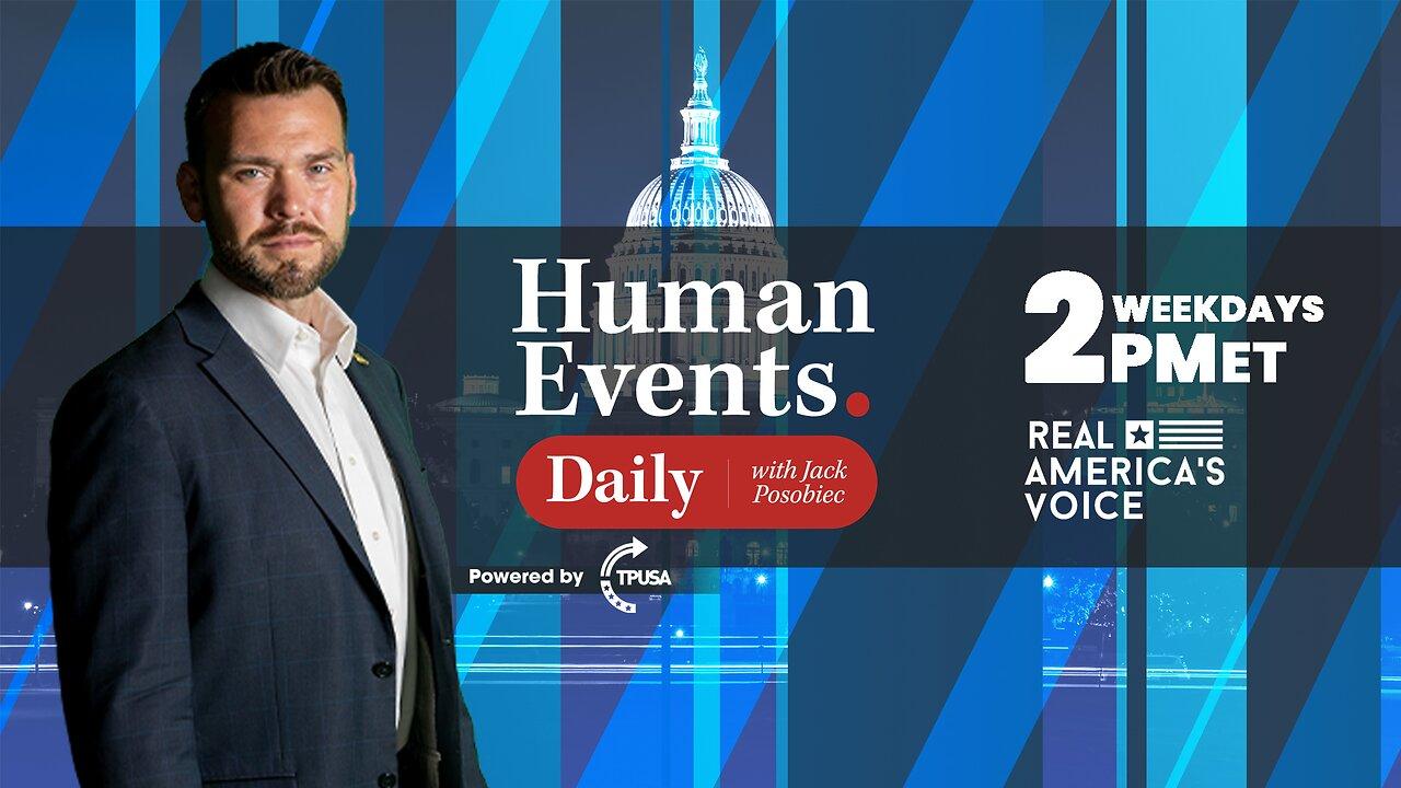 Human Events Daily With Jack Posobiec 5-13-23