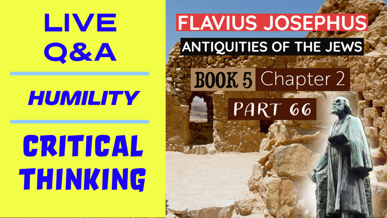 LIVE Q&A - Josephus - Antiquities Book 5 - Ch. 2 (Part 66)