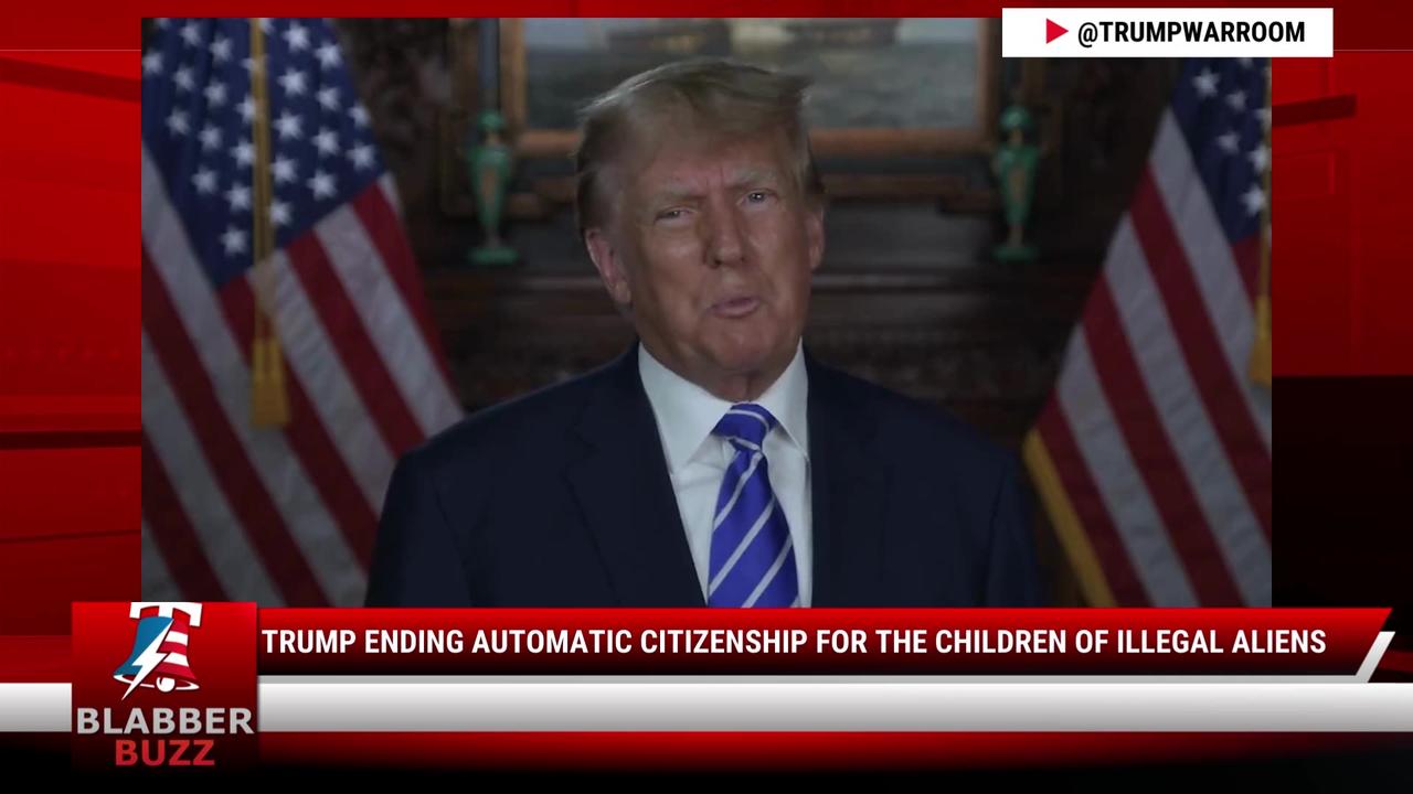 Trump Ending Automatic Citizenship For The Children Of Illegal Aliens