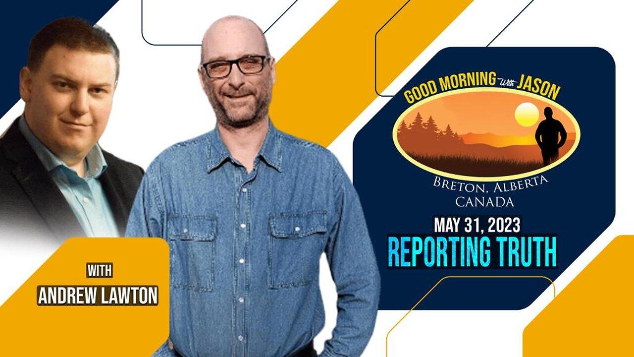 Reporting Truth w/ Andrew Lawton | Good Morning with Jason