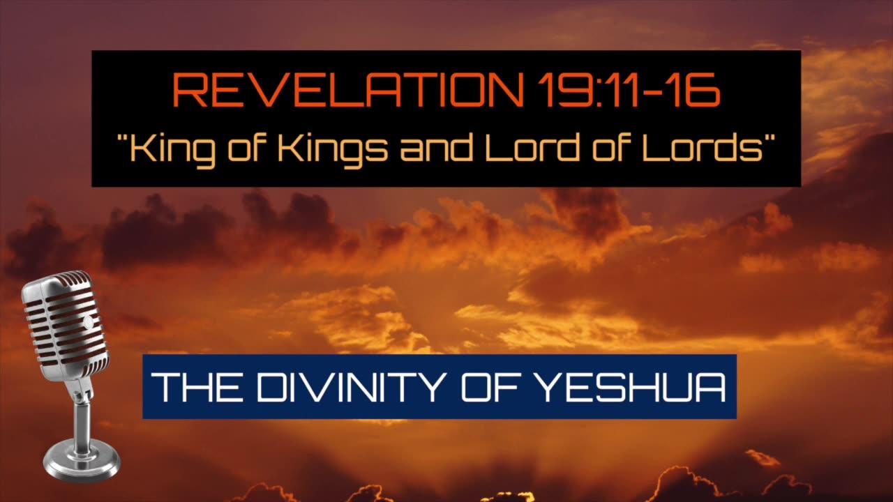 Revelation 19:11-16: “King of Kings and Lord of Lords” – Divinity of Yeshua
