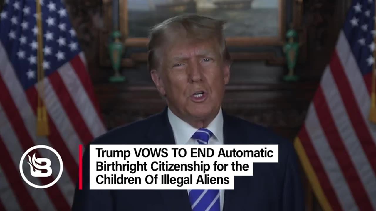 Trump Vows to END Birthright Citizenship for Illegal Aliens in US