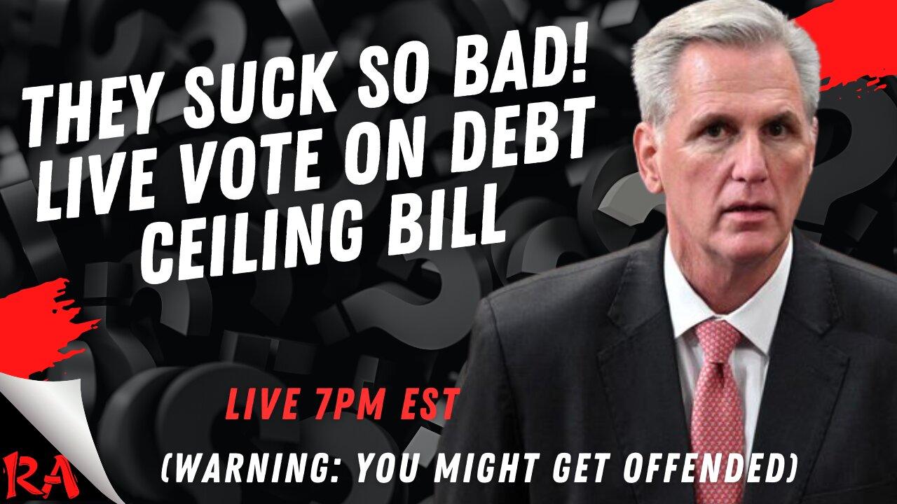 Watching the INSANITY: Members of Congress Set to Vote on Debt Ceiling Bill