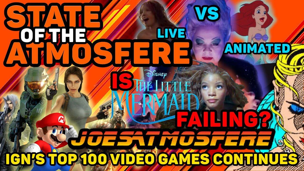 State of the Atmosfere Live! Little Mermaid Flounders? Live Action vs Animated and IGN Top 100
