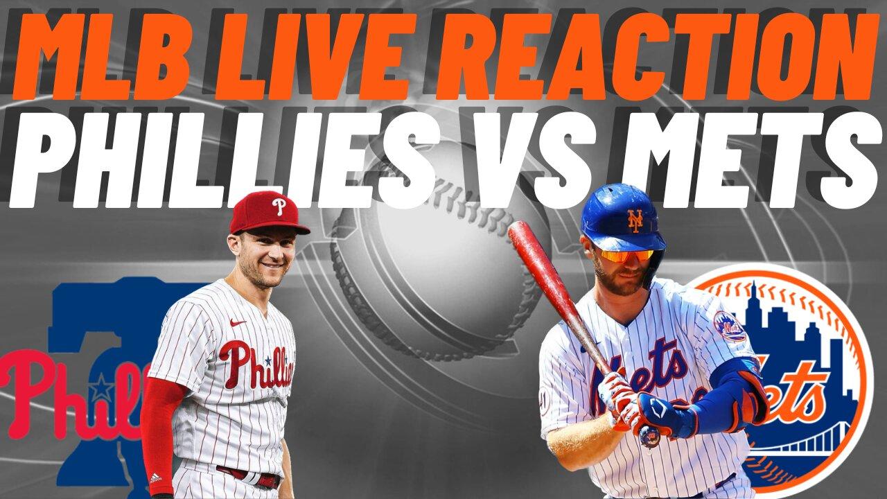Philadelphia Phillies vs New York Mets Live Reaction | LIVE STREAM | WATCH PARTY | Phillies vs Mets