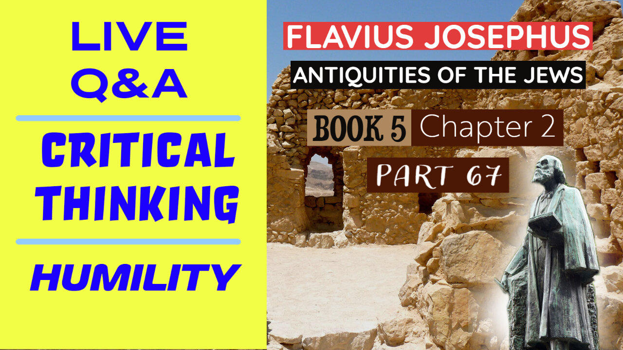 LIVE Bible Q&A - Josephus - Antiquities Book 5 - Ch. 2 (Part 67)