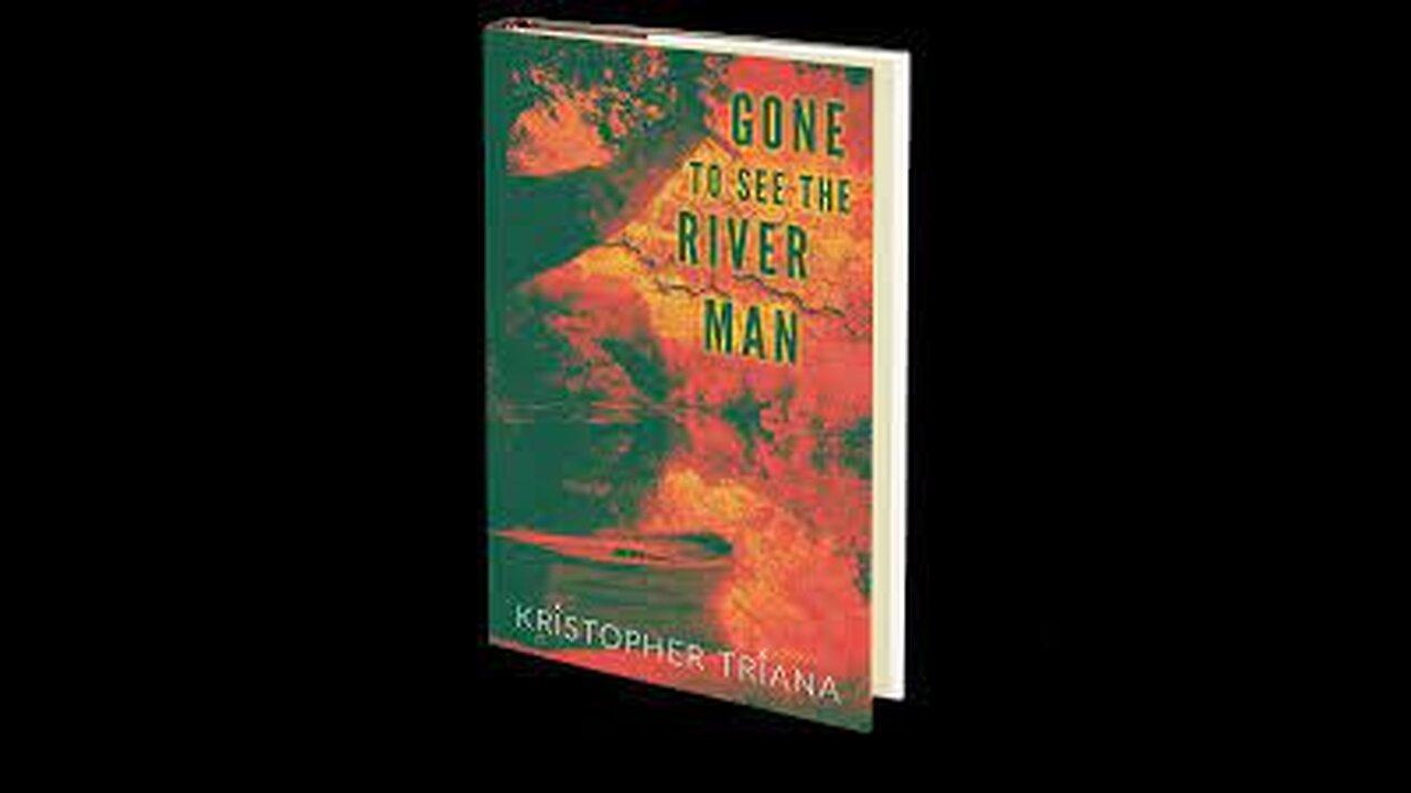 Gone to See the River Man by Kristopher Triana One News Page VIDEO