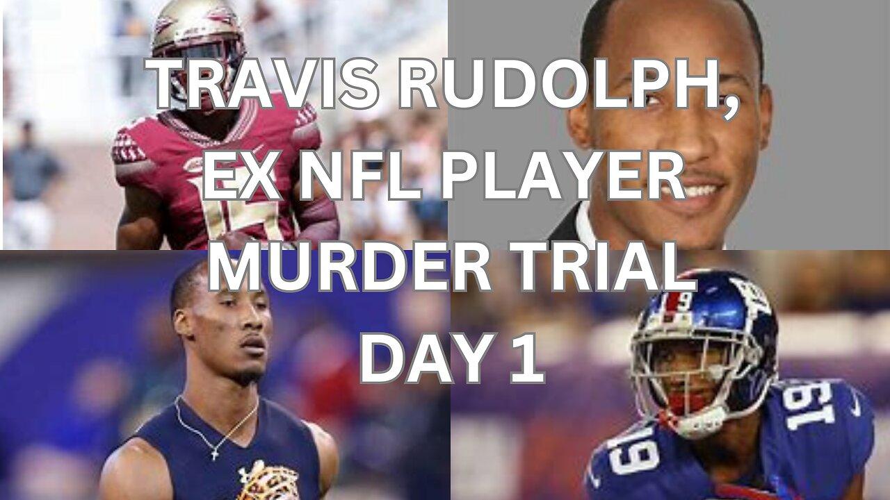 Travis Rudolph, ex nfl player murder trial Day 6