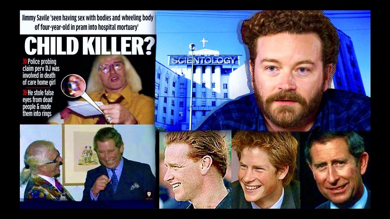 Jimmy Saville Necrophilia King Charles Prince William Bill Cosby Danny Masterson Rape Scientology